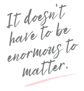 Quote: It doesn't have to be enormous to matter.