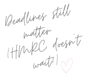 Handwritten note reading: Deadlines still matter. HMRC doesn't wait!